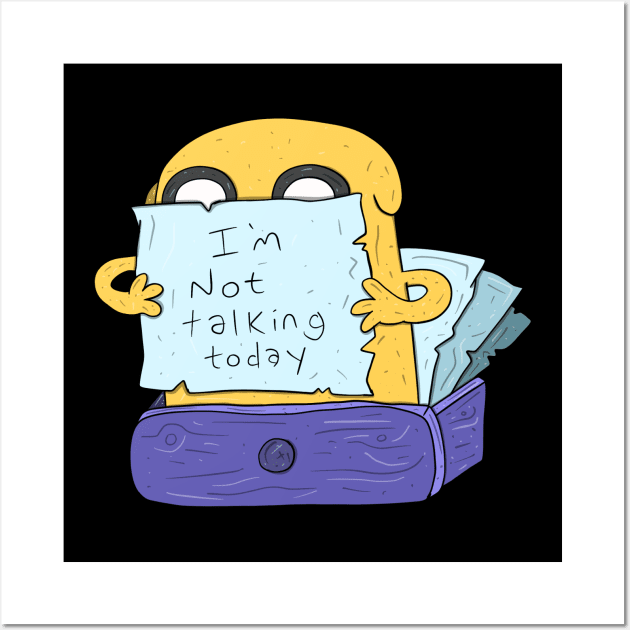 Jake the Dog I’m not talking today Wall Art by surfinggiraffecomics